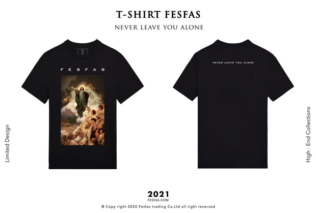 T-shirt FesFas - NEVER LEAVE YOU ALONE